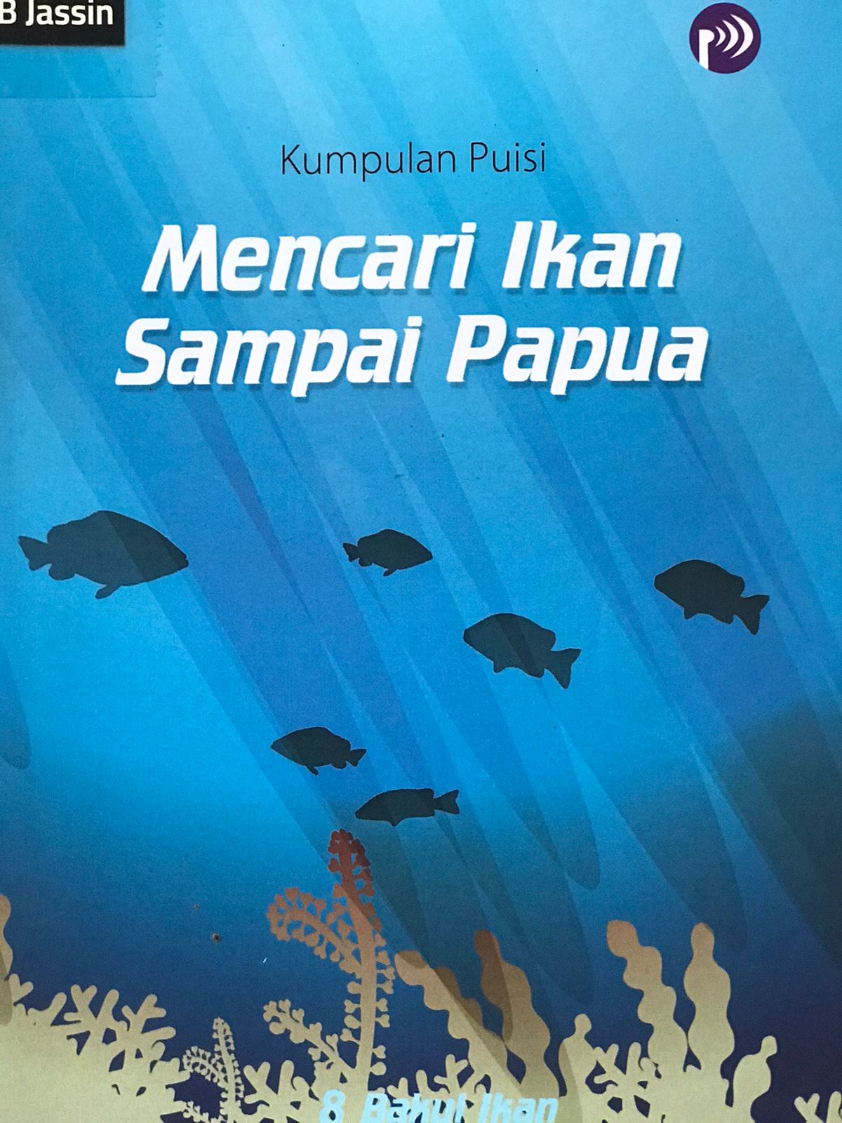 Mencari ikan sampai Papua : Kumpulan puisi