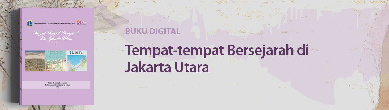 Tempat tempat bersejarah di Jakarta Utara : I