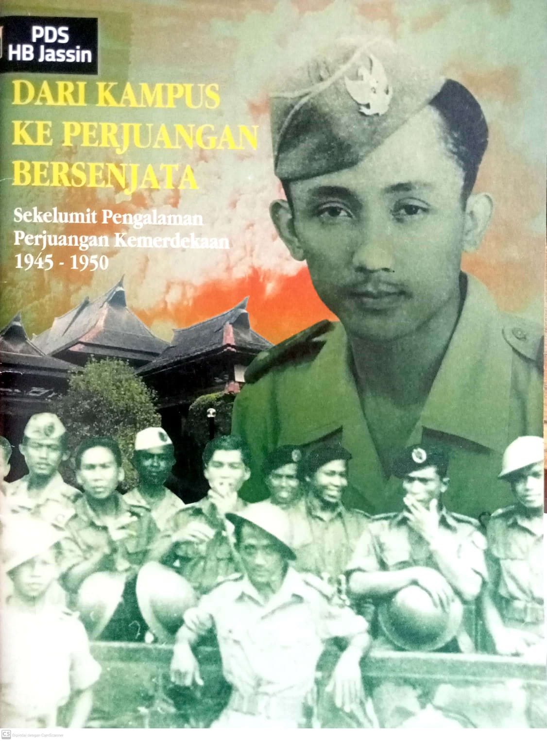 Dari Kampus Ke Perjuangan Bersenjata : Sekelumit Pengalaman Perjuangan Kemerdekaan 1945-1950