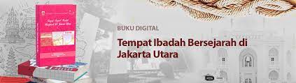 Tempat tempat ibadah bersejarah di Jakarta Utara : V