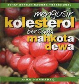 Mengusir Kolesterol bersama Mahkota Dewa