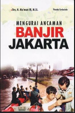 Mengurai Ancaman Banjir Jakarta
