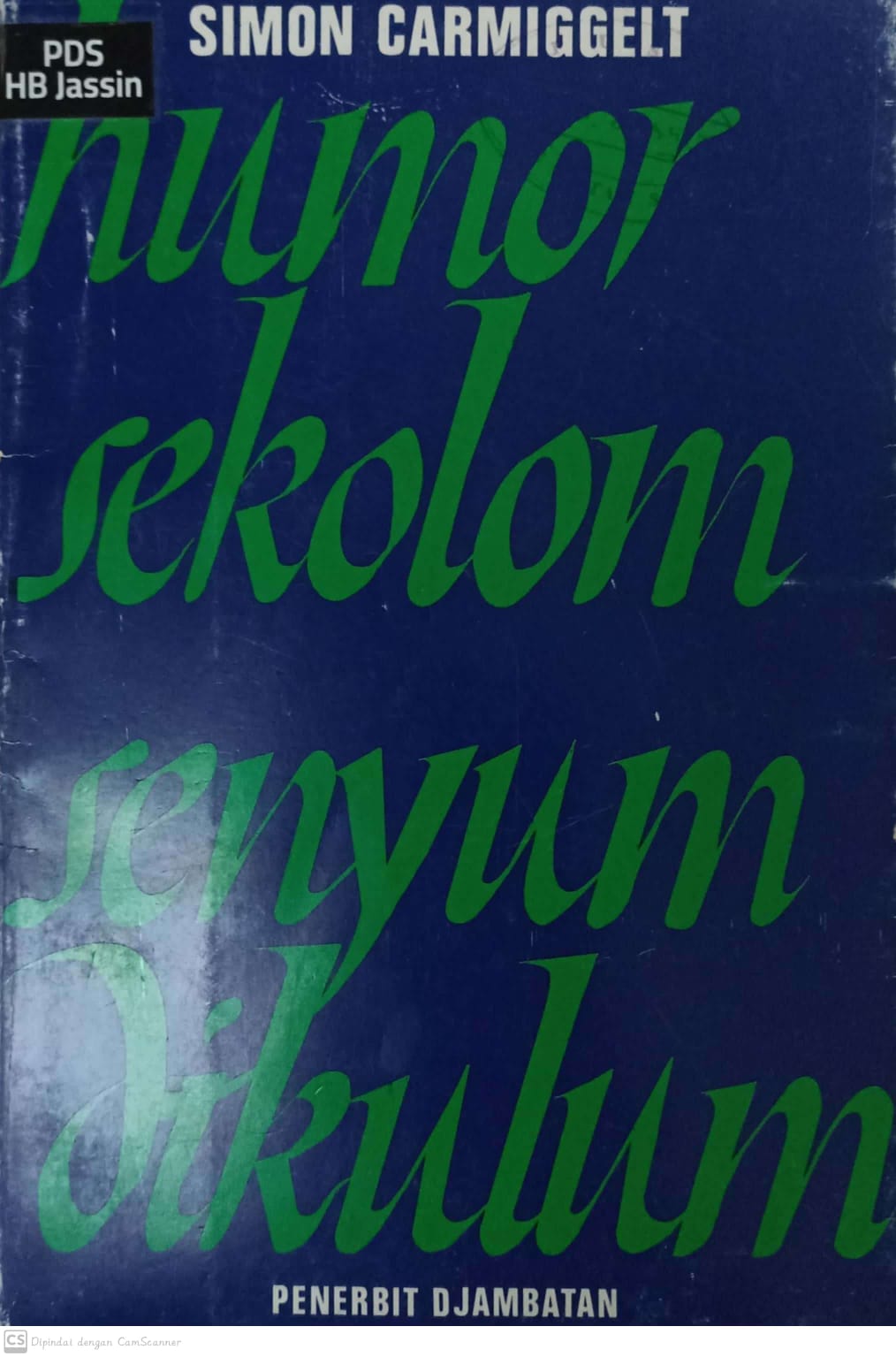 Humor sekolom senyum dikulum / Simon Carmiggelt ; penerjemah, Hazil Tanzil