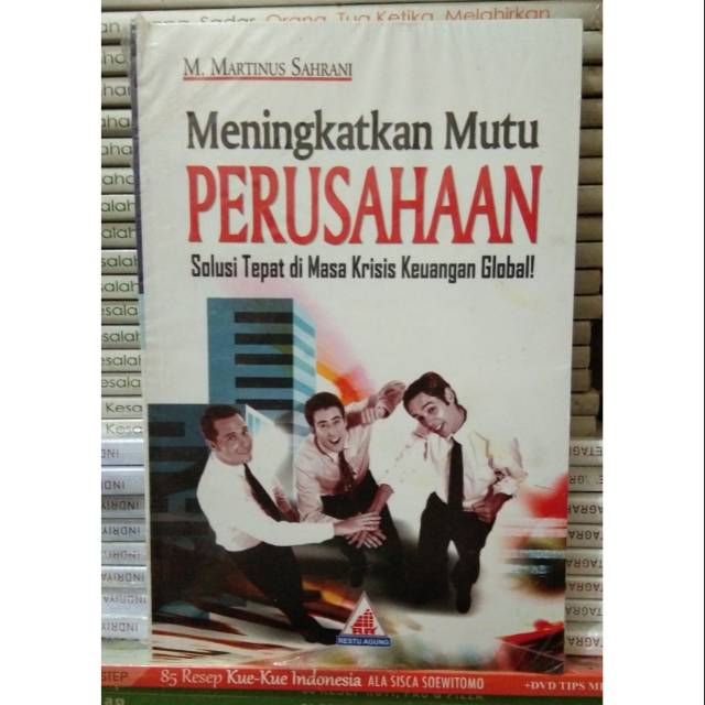 Meningkatkan Mutu Perusahaan : Solusi Tepat Di Masa Krisis Keuangan Global