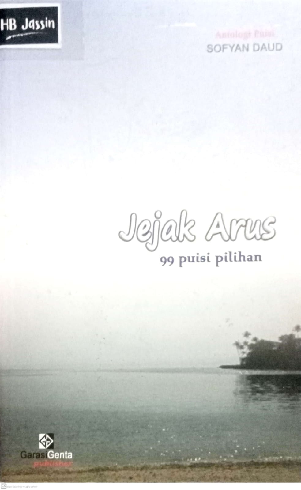 Jejak Arus : 99 Puisi Pilihan / Sofyan Daud ; penyunting, Aboebakar Noerdin