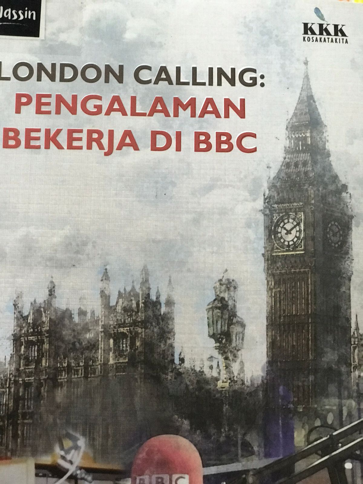 London calling :  Pengalaman bekerja di BBC / Arya Gunawan Usis