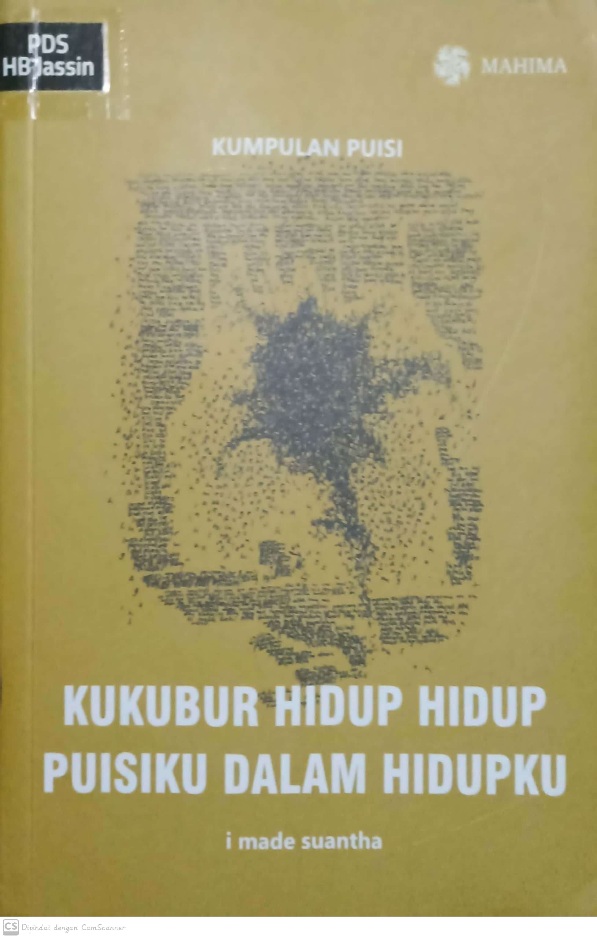 Kukubur hidup hidup puisiku dalam hidupku : kumpulan puisi