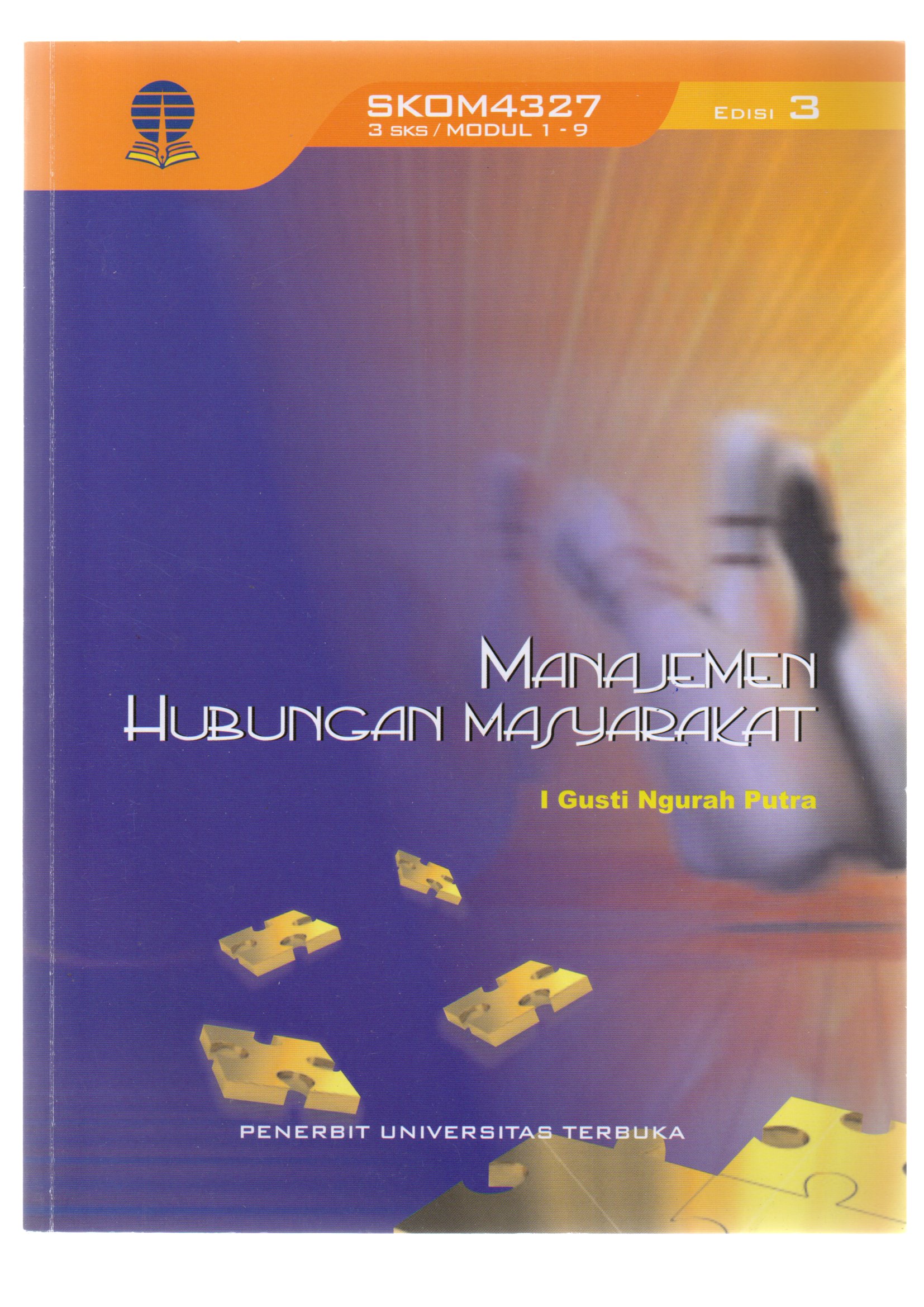 Manajemen hubungan masyarakat / I Gusti Ngurah Putra