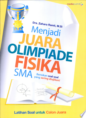 Menjadi juara olimpiade fisika SMA berisikan soal-soal ...