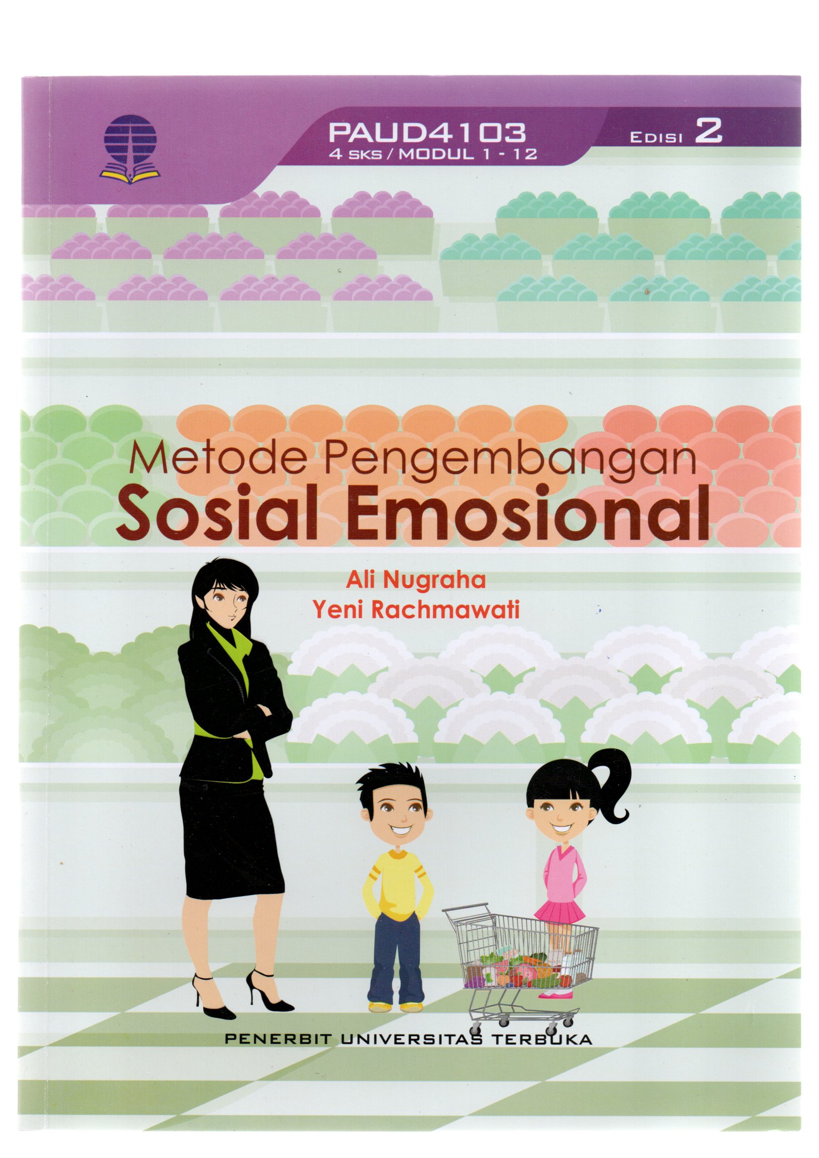 Metode pengembangan sosial emosional / Ali Nugraha, Yeni Rachmawati