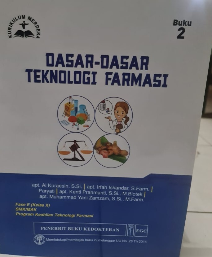 Dasar-dasar teknologi farmasi, buku 2 : fase e (kelas x) untuk SMK/MAK program keahlian teknologi farmasi