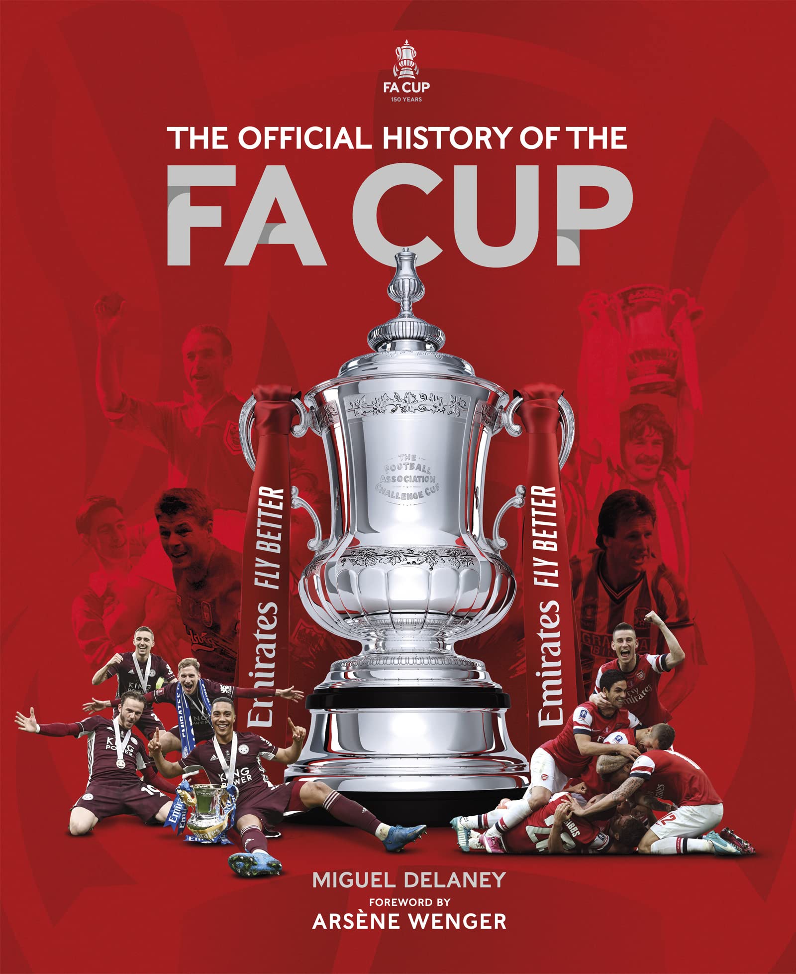 The official history of the FA Cup / Miguel Delaney  ; penyunting, Ross Hamilton