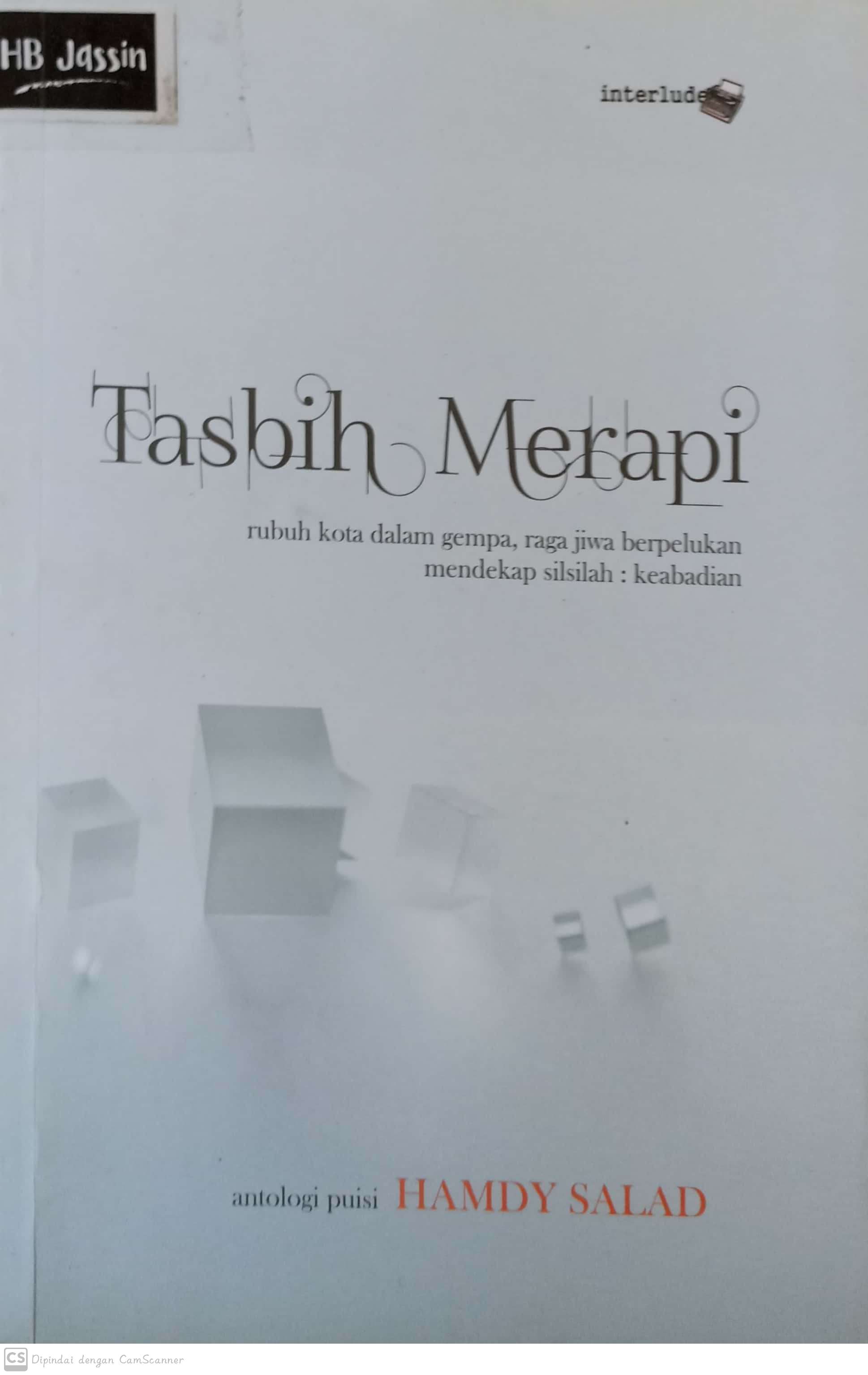 Tasbih merapi :  rubuh kota dalam gempa, rasa jiwa berpelukan mendekap silsilah : keabadian / Hamdy Salad