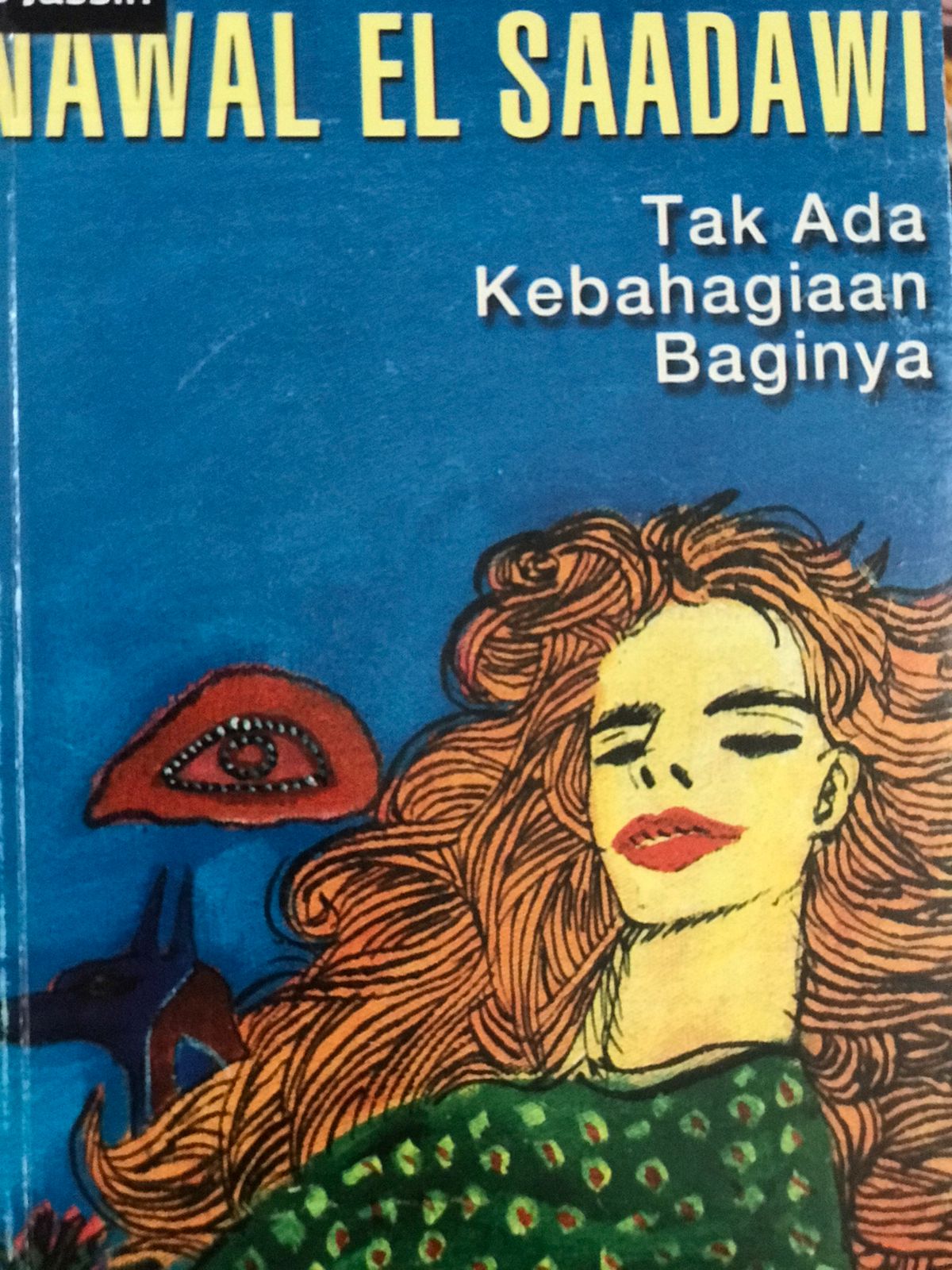 Tak ada kebahagiaan baginya / Saadawi El Nawal ; penerjemah, Ahmad Qomaruddin