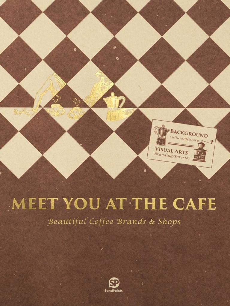 Meet You at the Cafe : beautiful coffee brands & shops