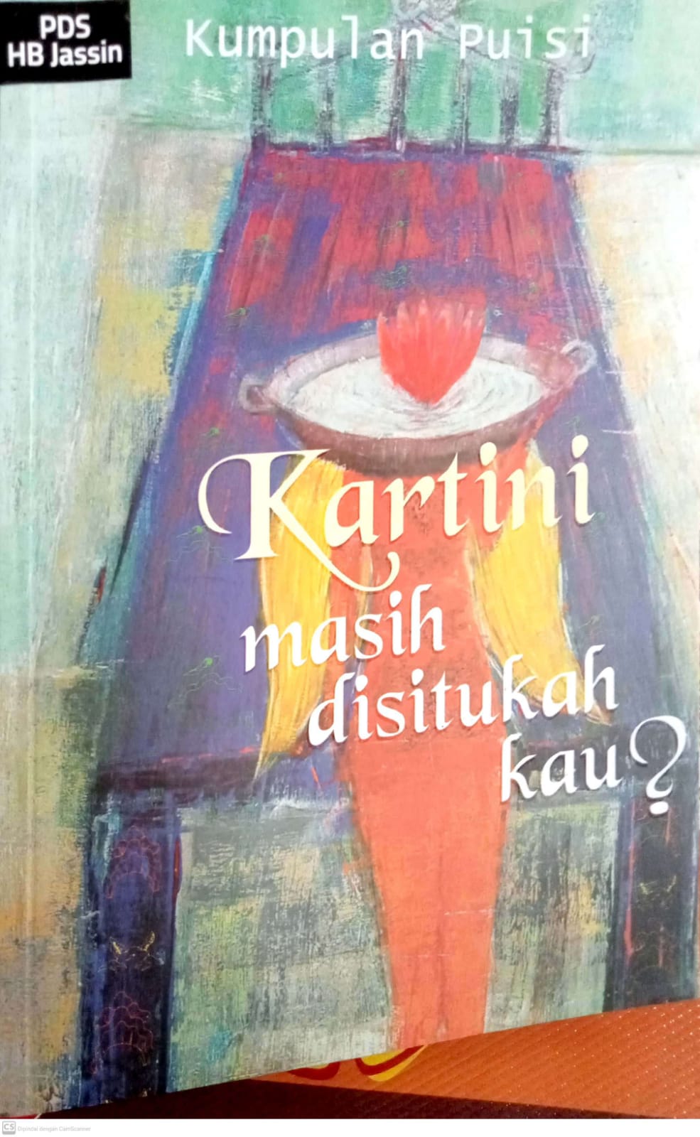 Kartini, masih disitukah kau? : kumpulan puisi