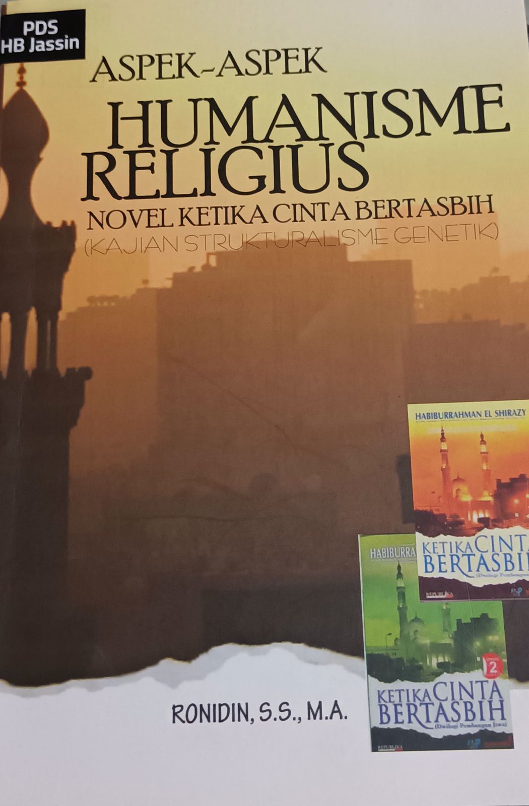 Aspek-aspek humanisme religius :  Novel ketika cinta bertasbih / Ronidin