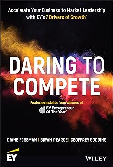 Daring to compete : accelerate your business to market leadership with EY's 7 drivers of growth