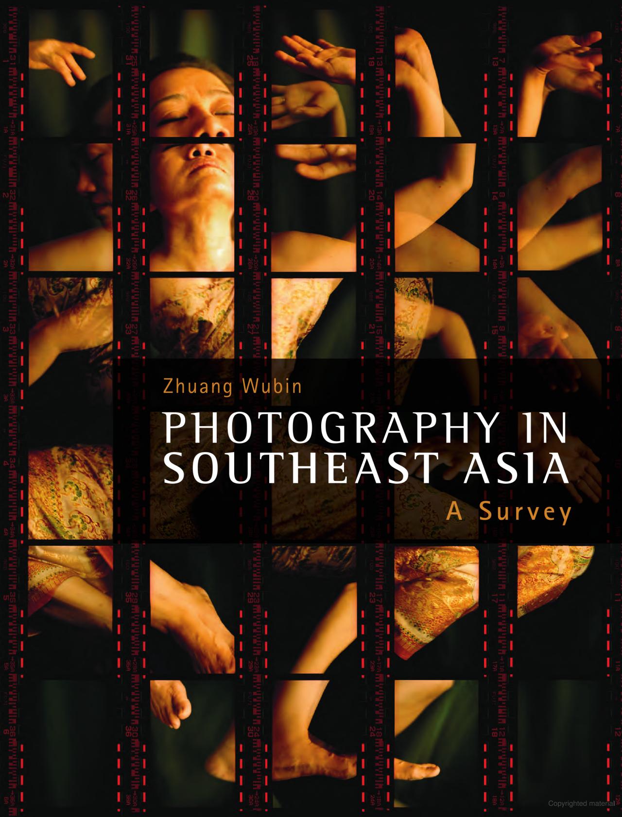 Photography in Southeast Asia :  a survey / Zhuang Wubin