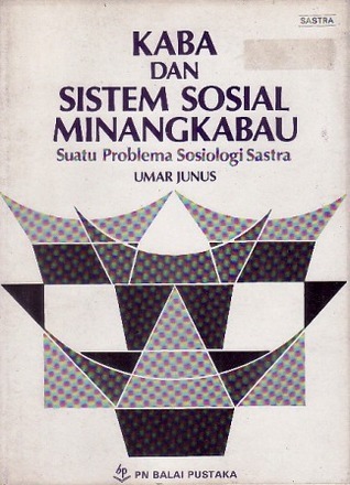 Kaba dan sistem sosial Minangkabau : suatu problema sosiologi sastra