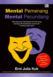 Mental Pemenang Mental Pecundang : Membentuk Mentalitas Pemenang Dengan Pendekatan Outcome Thinking Dari NLP