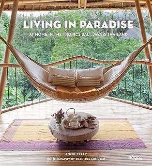 Living in paradise : at home in the tropics Bali, Java,Thailand
