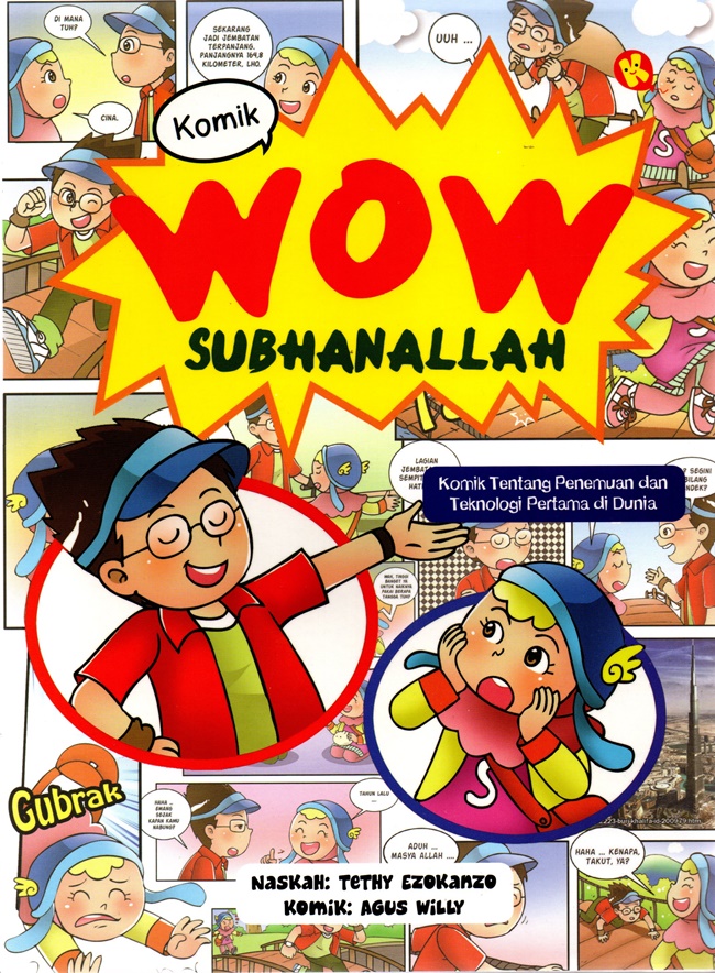Wow subhanallah :  komik tentang penemuan dan teknologi / Tethy Ezokanzo, ilustrasi; Agus Willy, penyunting; Aminah Mustari