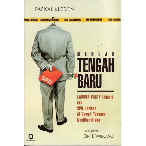 Menuju "tengah baru" : labour party Inggris dan spd jerman di bawah tekanan neoliberal