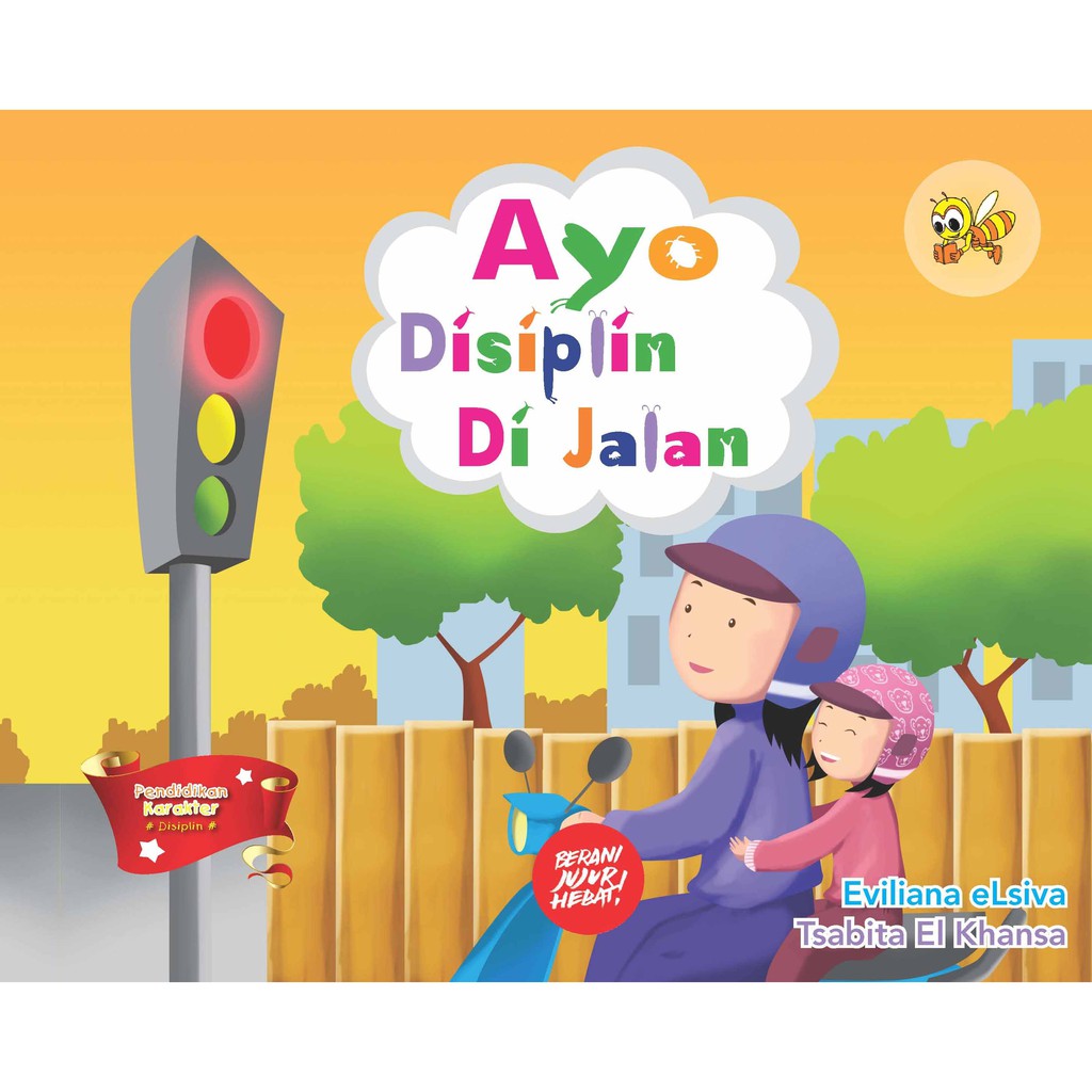 Ayo disiplin di jalan / Eviliana Aidil, Tsabita El Khansa