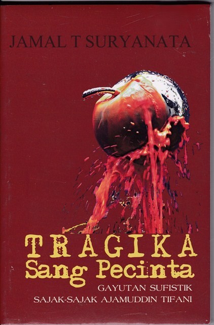 Tragika sang pecinta : gayutan sufistik sajak-sajak