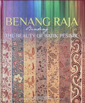 Benang raja : binding the beauty of batik pesisir