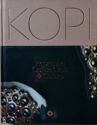 Kopi : Indonesian coffee craft & culture
