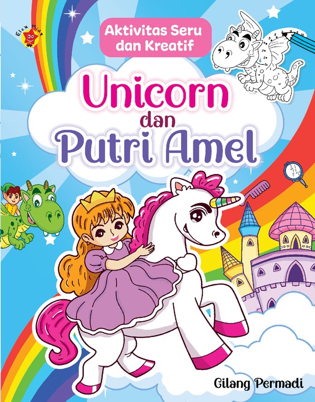 Aktivitas seru dan kreatif :  unicorn dan putri amel / Gilang Permadi