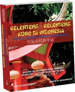 Kelenteng-kelenteng kuno di Indonesia = the old Chinese temples in Indonesia : budaya leluhur dari masa ke masa