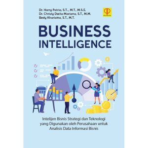 Business intelligence : intelijen bisnis strategi dan teknologi yang digunakan oleh perusahaan untuk analisis data informasi bisnis