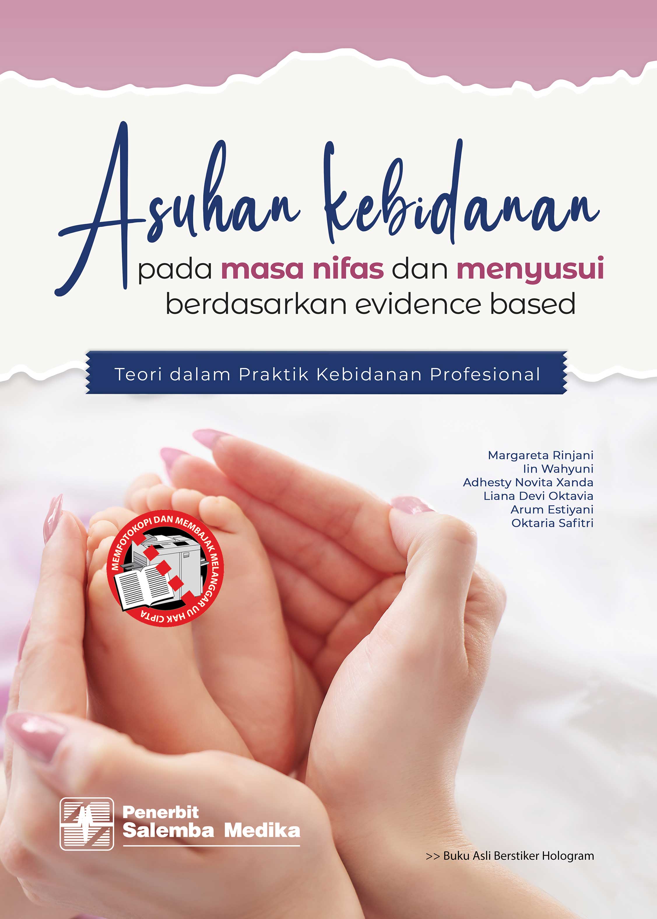 Asuhan kebidanan pada masa nifas dan menyusui berdasarkan evidence based :  teori dalam praktik kebidanan profesional / Margareta Rinjani, Iin Wahyuni, Adhesty Novita Xanda, Liana Devi Oktavia, Arum Estiyani, Oktaria Safitri