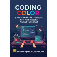 Coding color qualitative data analysis (QDA) :  tujuh tradisi prosedur analisis data kualitatif / Burhan Bungin