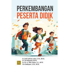 Perkembangan peserta didik / Andi Sahtiani Jahrir, Tuti Wijayanti, Abd. Rahim, Fitri Radhiyani