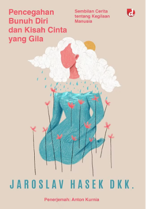 Pencegahan Bunuh Diri dan Kisah Cinta yang Gila : sembilan cerita tentang kegilaan manusia