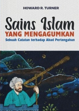 Sains Islam yang mengagumkan : Sebuah catatan terhadap abad pertengahan