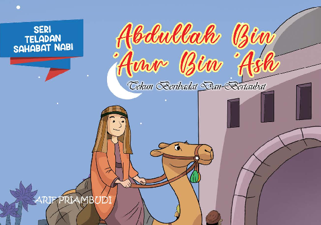 Abdullah Bin 'Amr Bin 'Ash : Tekun beribadat dan bertaubat