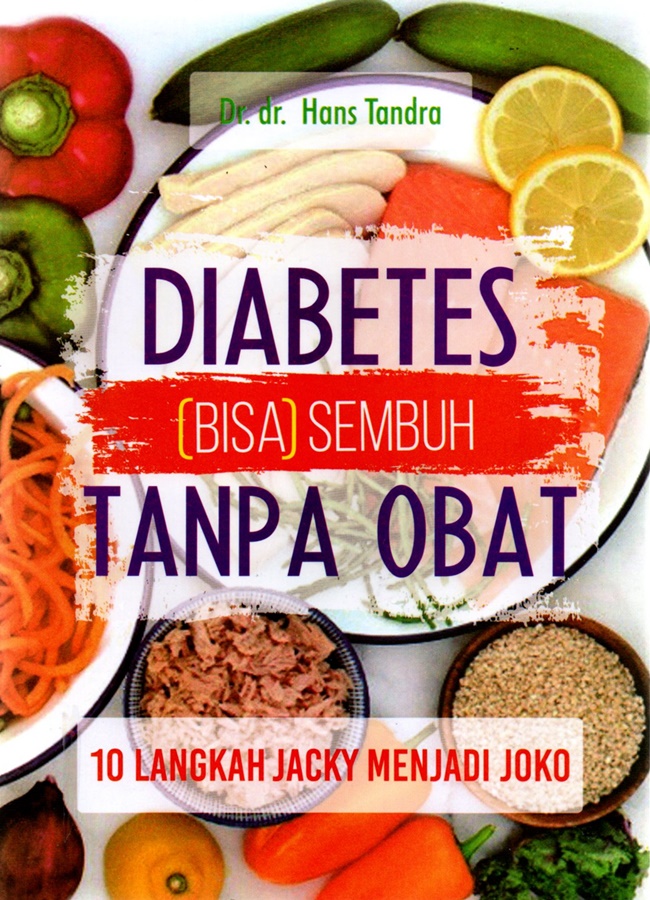 Diabetes (bisa) sembuh tanpa obat : 10 langkah jacky menjadi joko