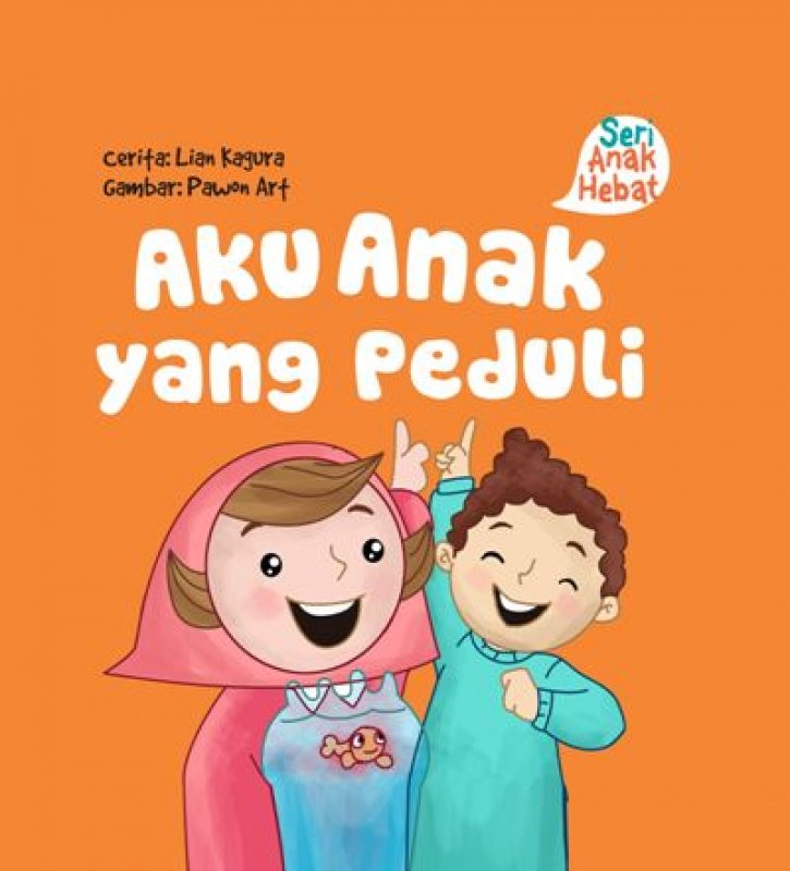 Aku anak yang peduli / Lian Kagura