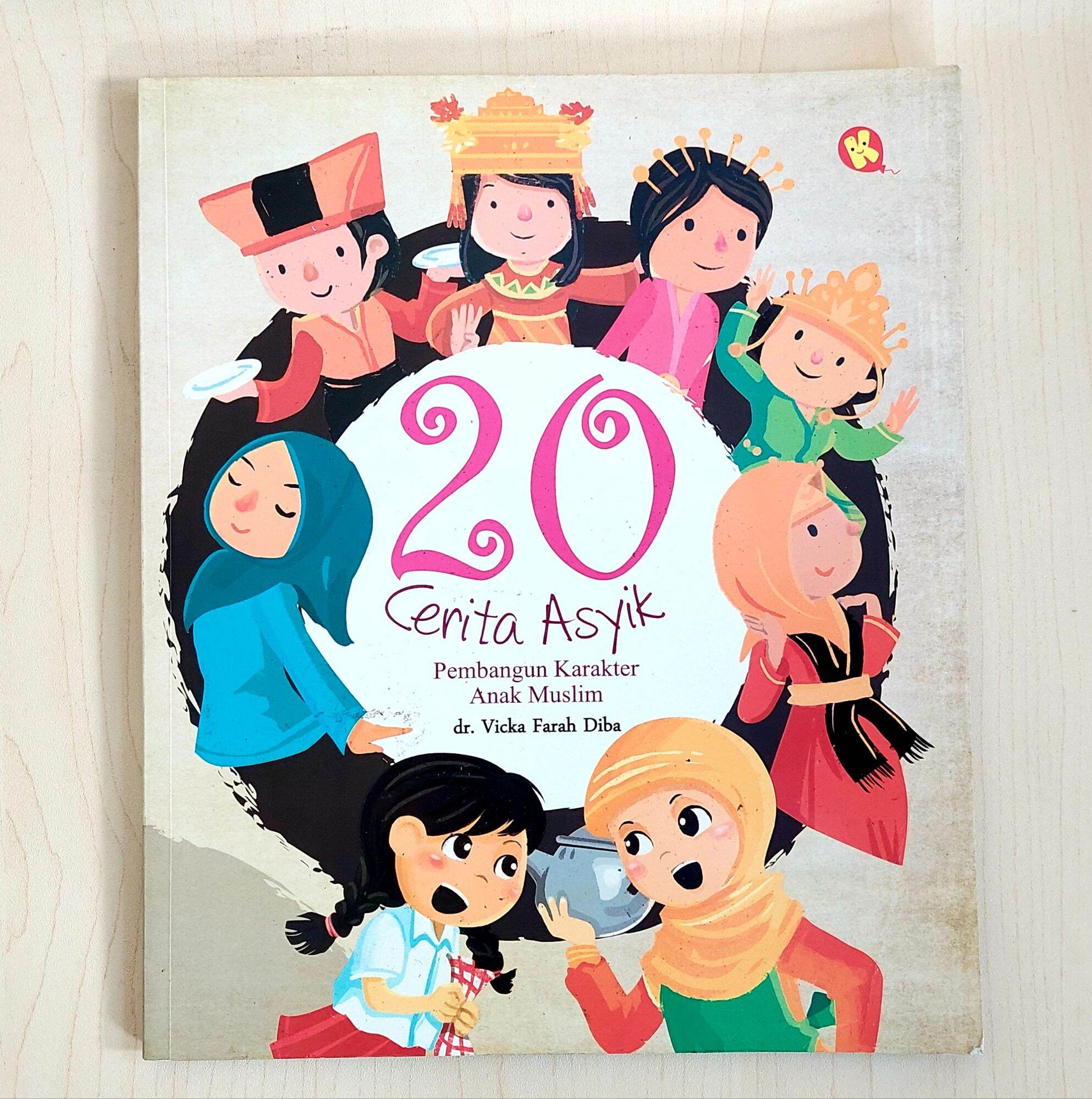 20 Cerita asyik pembangun karakter anak muslim / Dr Vicka Farah Diba