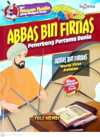 Abbas Bin Firnas :  Penerbang Pertama Dunia / Yoli Hemdi
