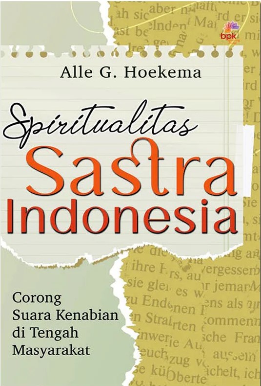 Spiritualitas sastra Indonesia : corong suara kenabian di tengah masyarakat
