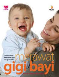 Merawat gigi bayi : cara menjadi kesehatan gigi dan gusi anak
