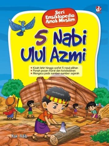 Seri Ensiklopedia Anak Muslim : 5 Nabi Ulul Azimi