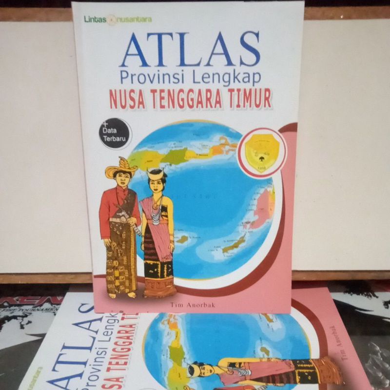Atlas Provinsi Lengkap : Nusa tenggara timur