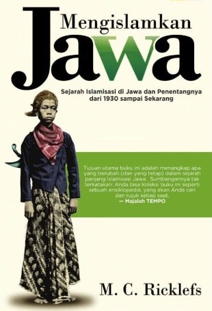 Mengislamkan Jawa : sejarah islamisasi di Jawa dan penentangnya dari 1930 sampai sekarang